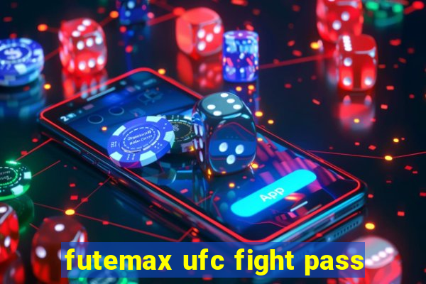 futemax ufc fight pass
